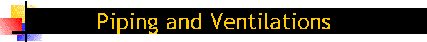 Piping and Ventilations